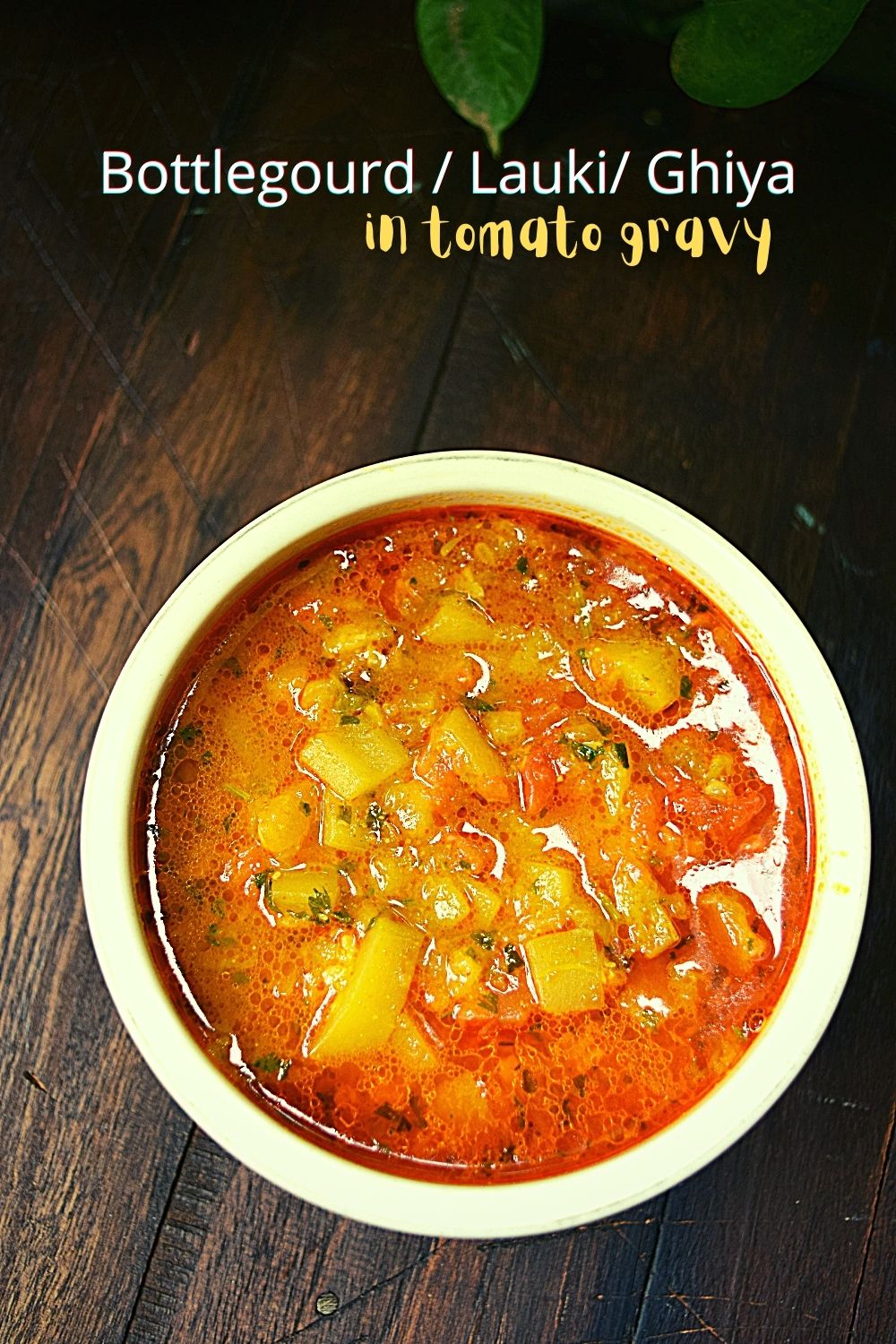 Ghiya | Lauki Sabzi recipe | Bottle-gourd in Tomato Gravy | Ayurvedic ...